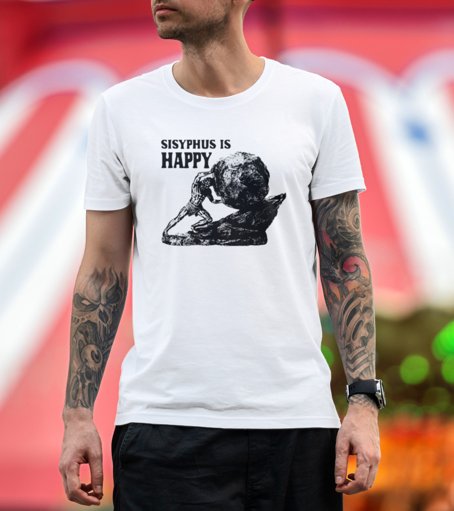 Shirts That Go Hard Sisyphus Is Happy Rock Struggle T-Shirt