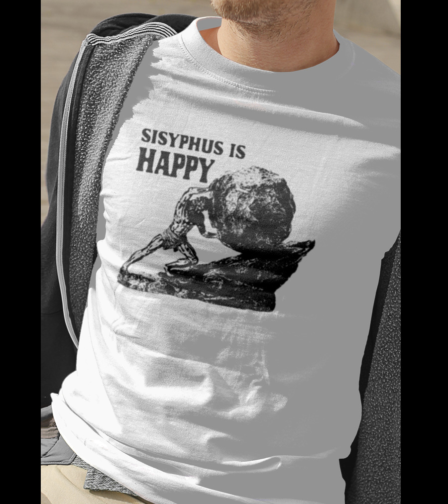 Shirts That Go Hard Sisyphus Is Happy Rock Struggle T-Shirt