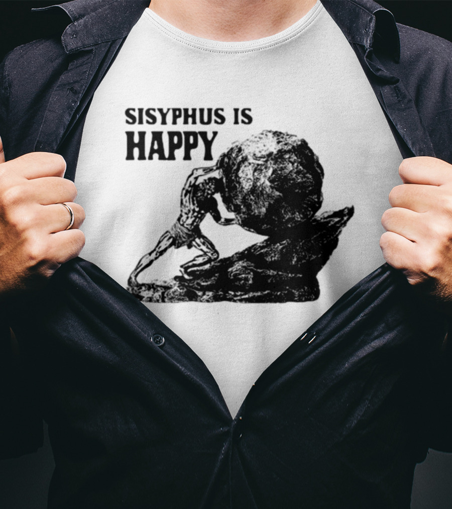 Shirts That Go Hard Sisyphus Is Happy Rock Struggle T-Shirt