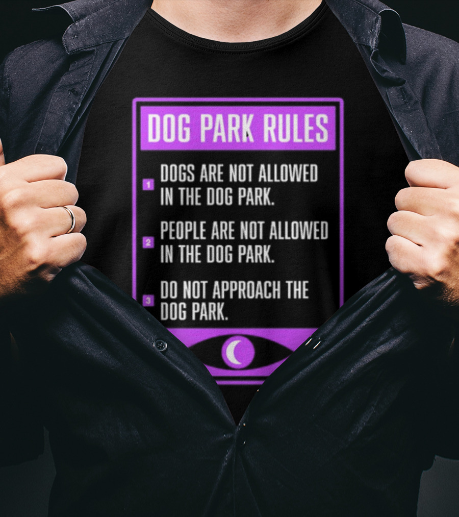Dog Park Rules Dogs People Approach Forbidden Nightvale Eye T-Shirt