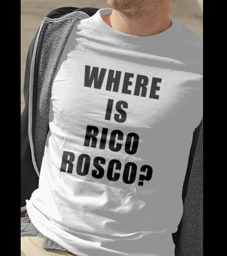 Where Is Rico Rosco? T-Shirt