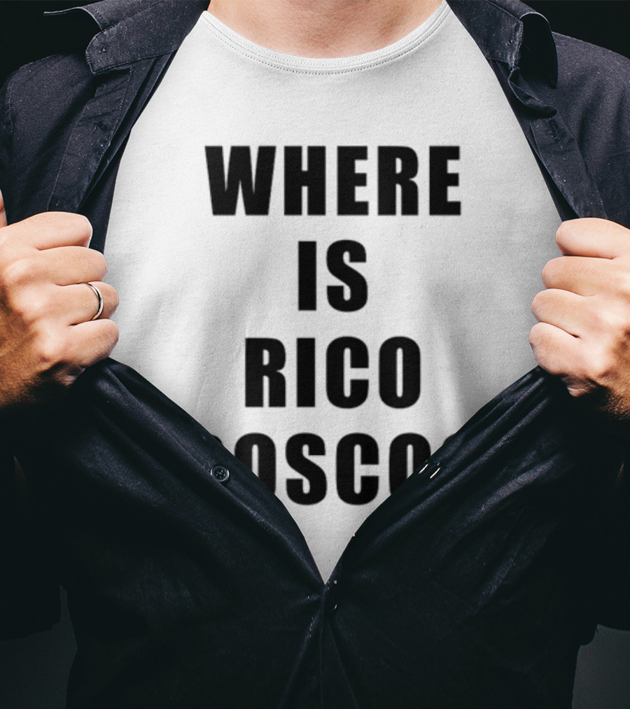 Where Is Rico Rosco? T-Shirt