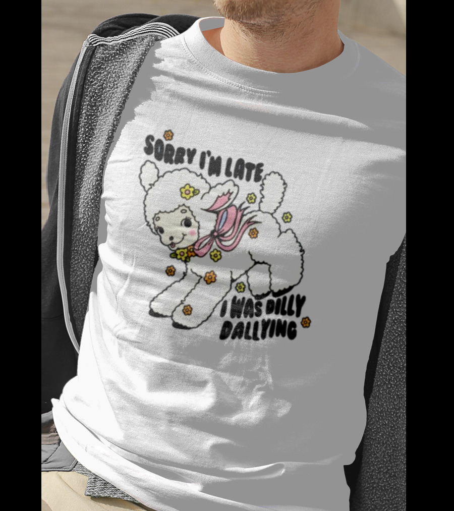 Sorry I'm Late I Was Dilly Dallying Cute Lamb With Flowers And Bow T-Shirt