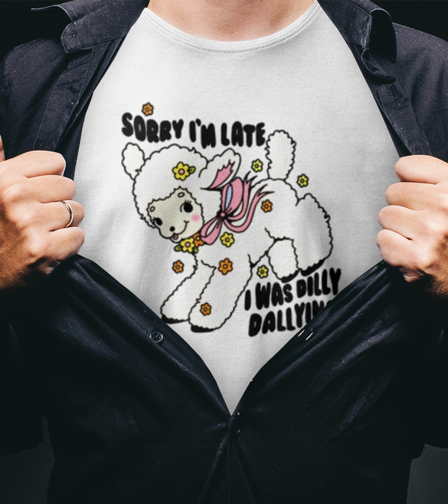 Sorry I'm Late I Was Dilly Dallying Cute Lamb With Flowers And Bow T-Shirt