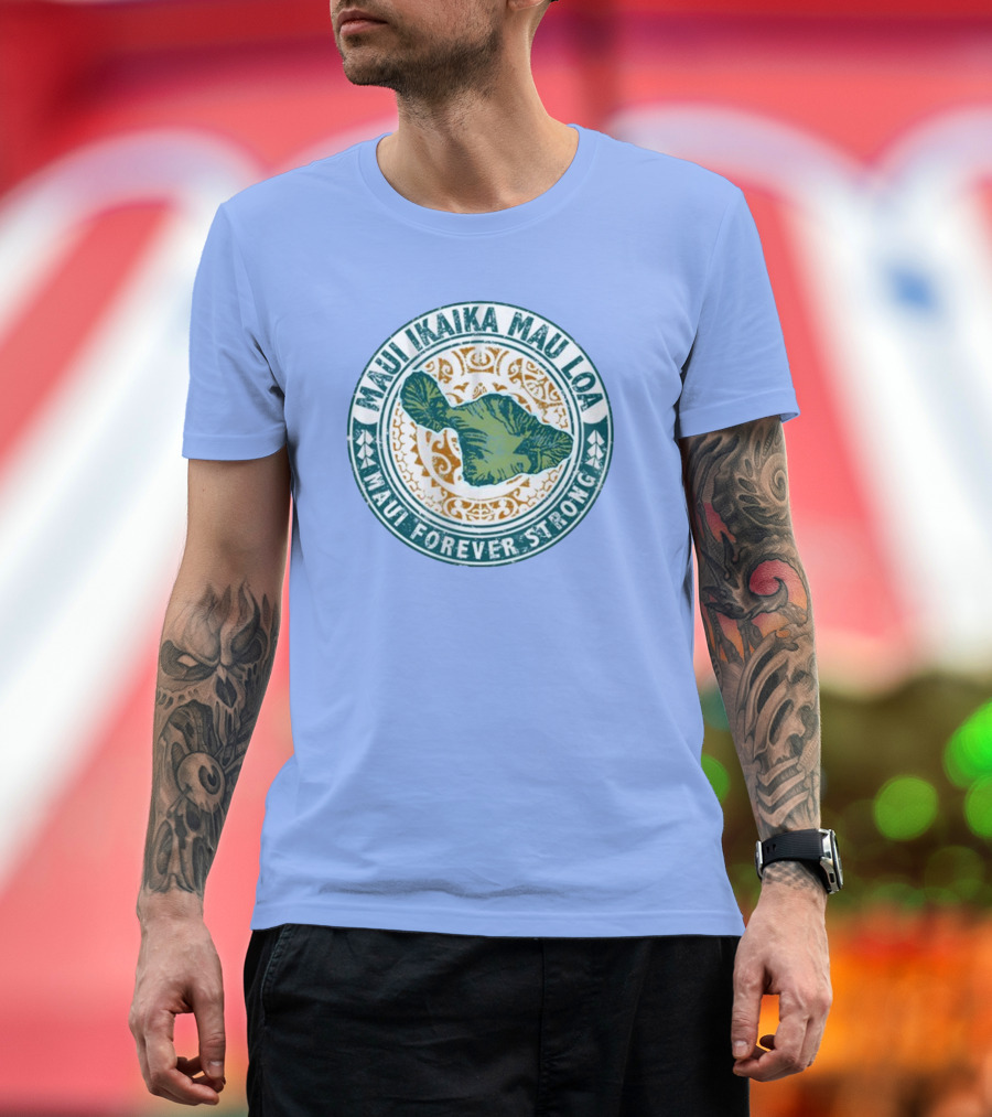 Maui Ikaika Mau Loa Maui Forever Strong T-Shirt