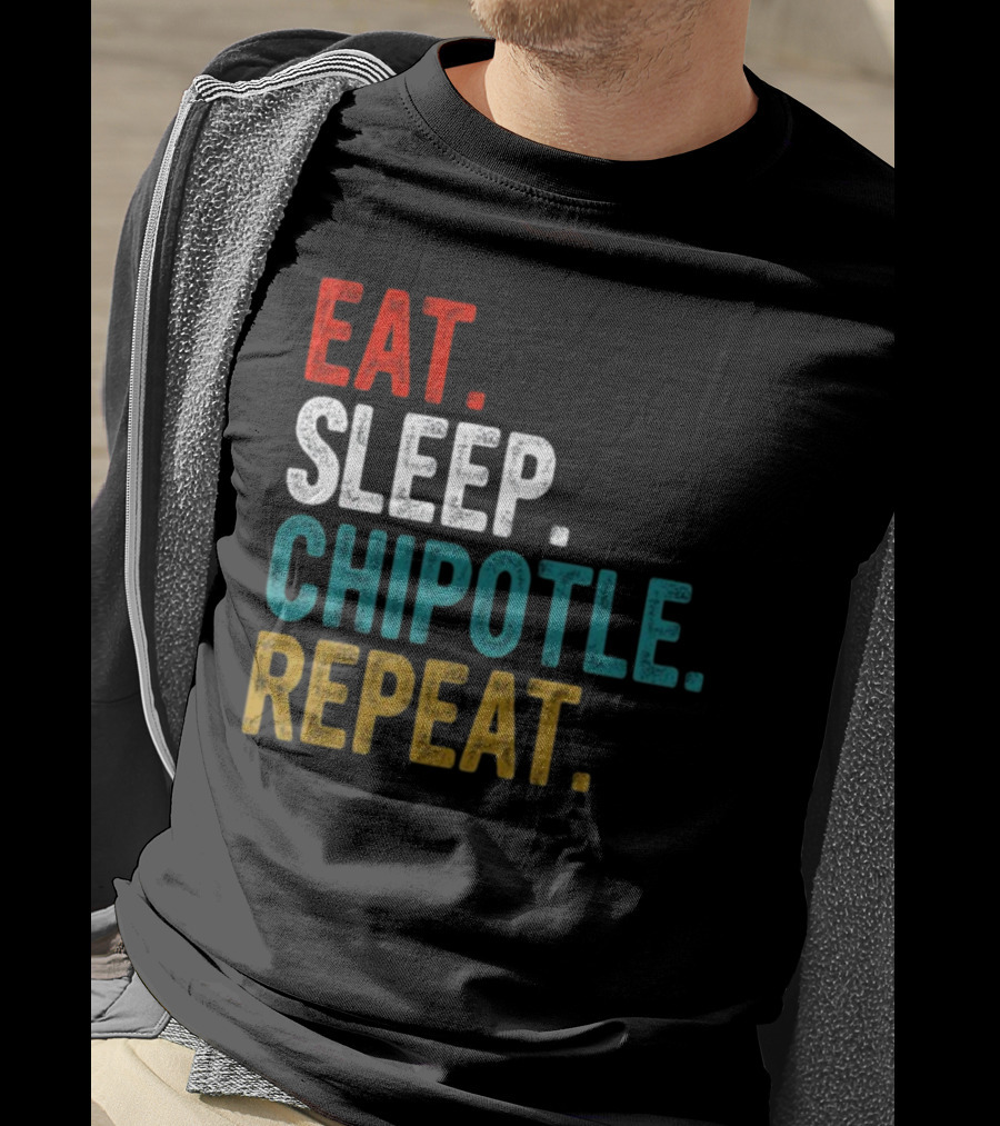 Eat Sleep Chipotle Repeat T-Shirt