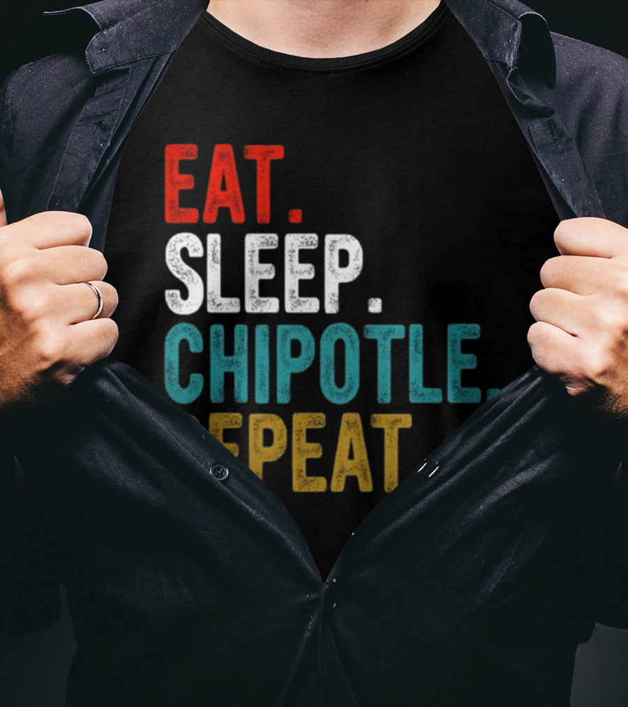 Eat Sleep Chipotle Repeat T-Shirt