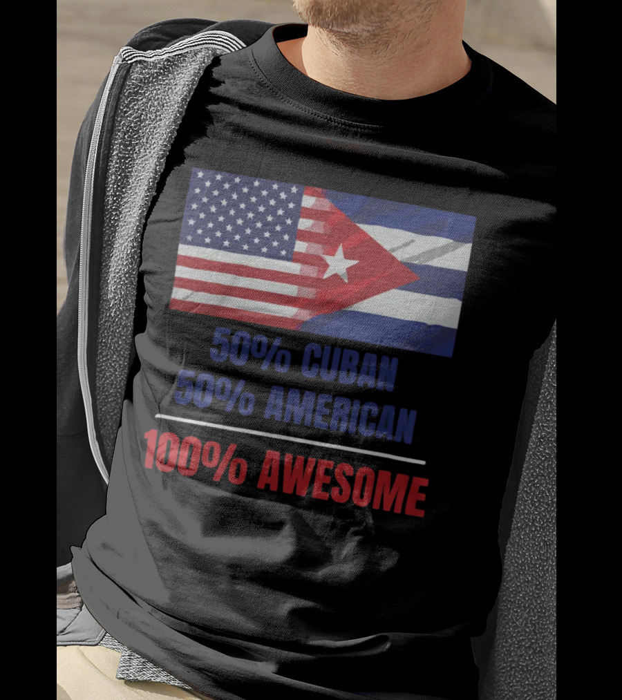 50 Cuban 50 American 100 Awesome SOS Cuba Dual Flag T-Shirt