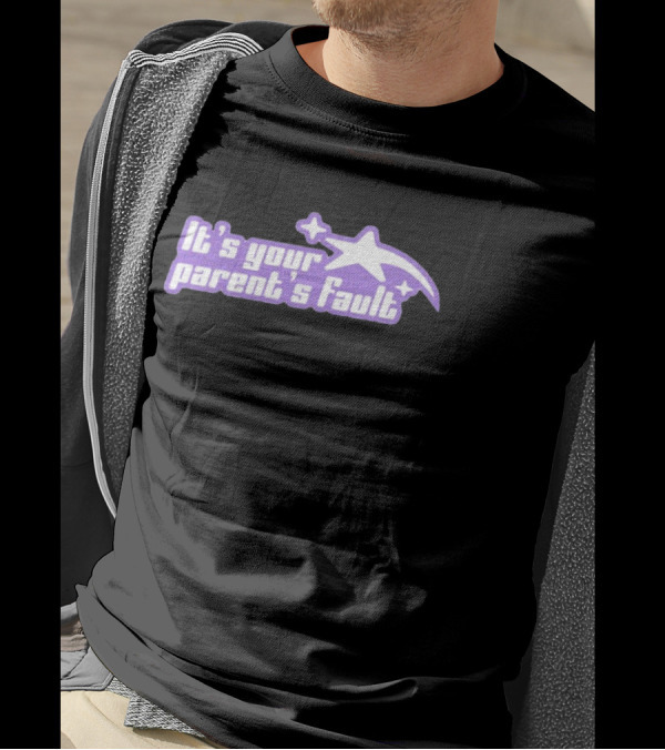 It's Your Parent's Fault Gotfunny Star Outline T-Shirt