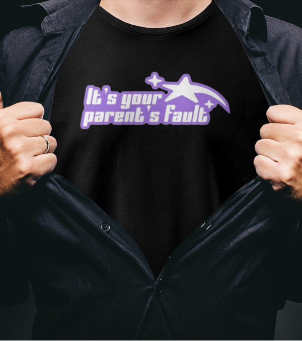 It's Your Parent's Fault Gotfunny Star Outline T-Shirt