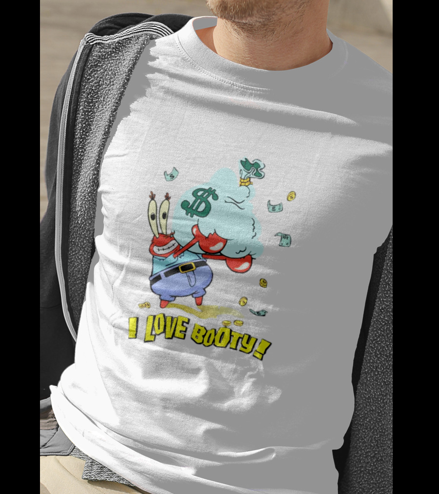 Mr Krabs I Love Booty Money Bag And Coins T-Shirt