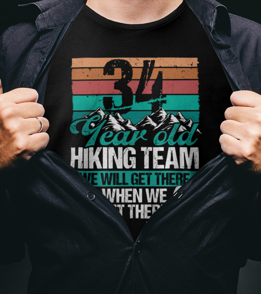 34 Year Old Hiking Team Sloth Mountains We Will Get There T-Shirt