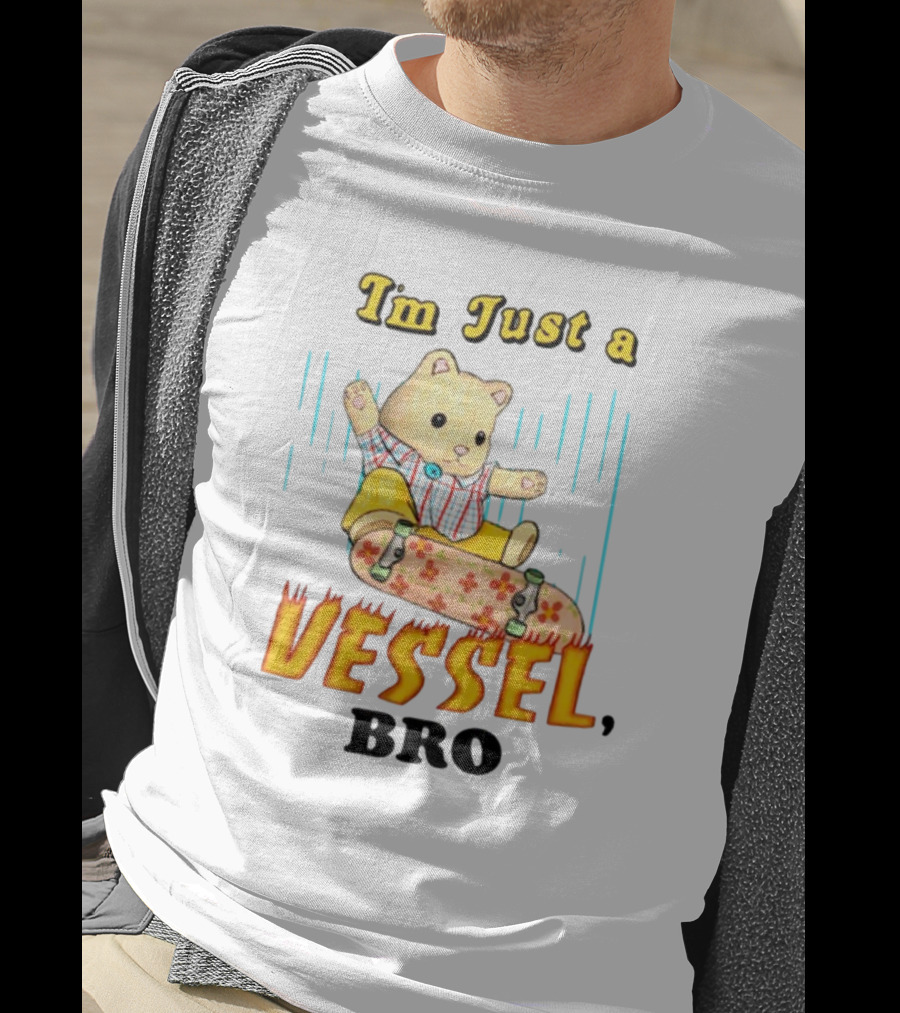 Im Just A Vessel Bro Skateboarding Bear T-Shirt