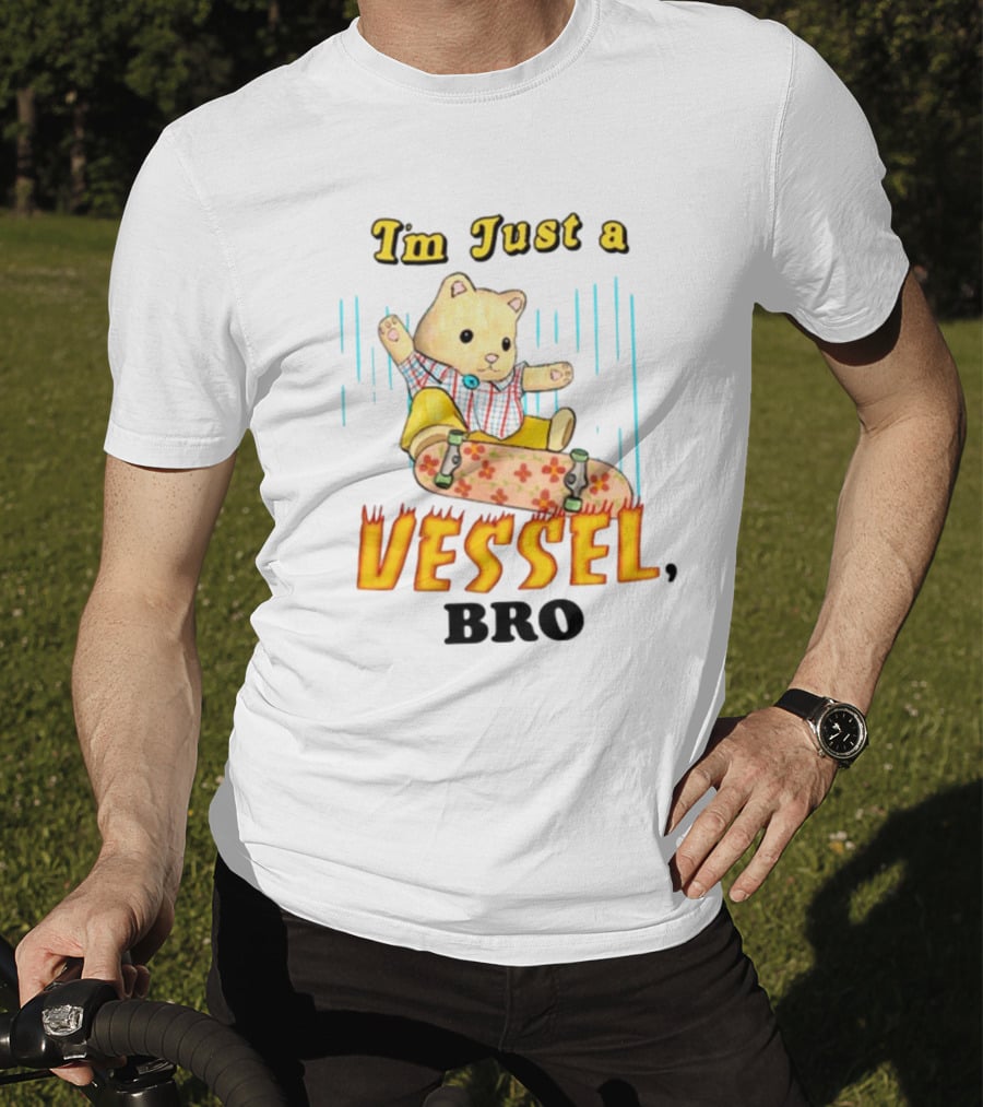 Im Just A Vessel Bro Skateboarding Bear T-Shirt