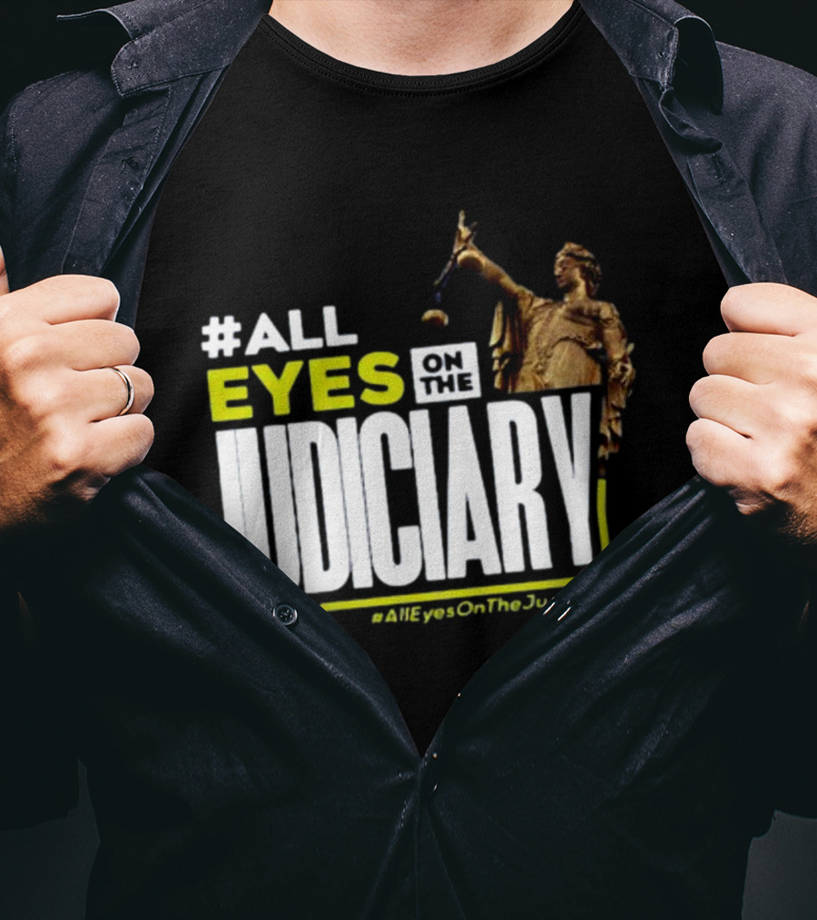 MissPearls #All Eyes On The Judiciary Statue Theme #Alleyesonthejudiciary T-Shirt