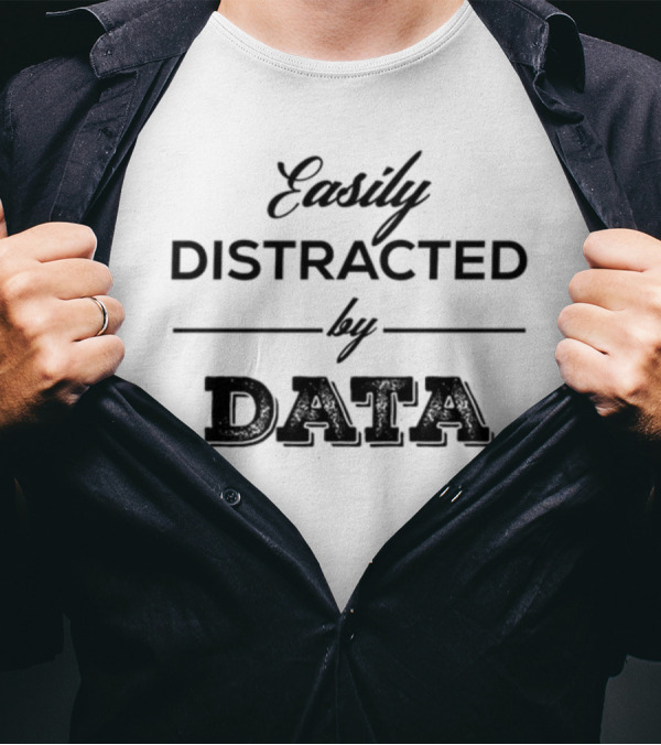 Blessing Adesiji Easily Distracted By Data Enthusiast T-Shirt