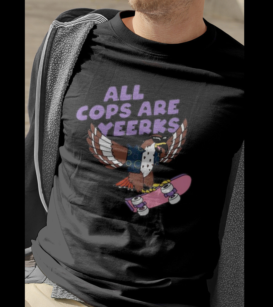 All Cops Are Yeerks Hawk With Skateboard T-Shirt