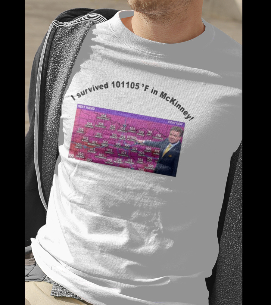 I Survived 101 105 F In McKinney Heat Index Weather Map T-Shirt