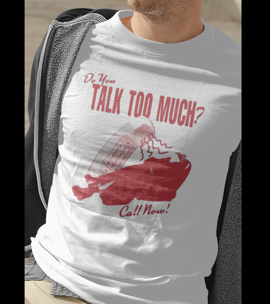 Do You Talk Too Much Call Now 1800 Renee With Red Telephone T-Shirt