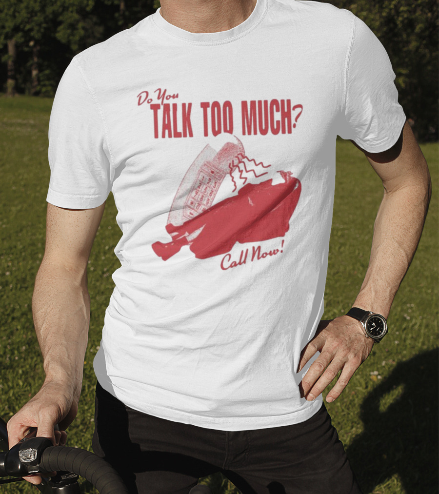 Do You Talk Too Much Call Now 1800 Renee With Red Telephone T-Shirt