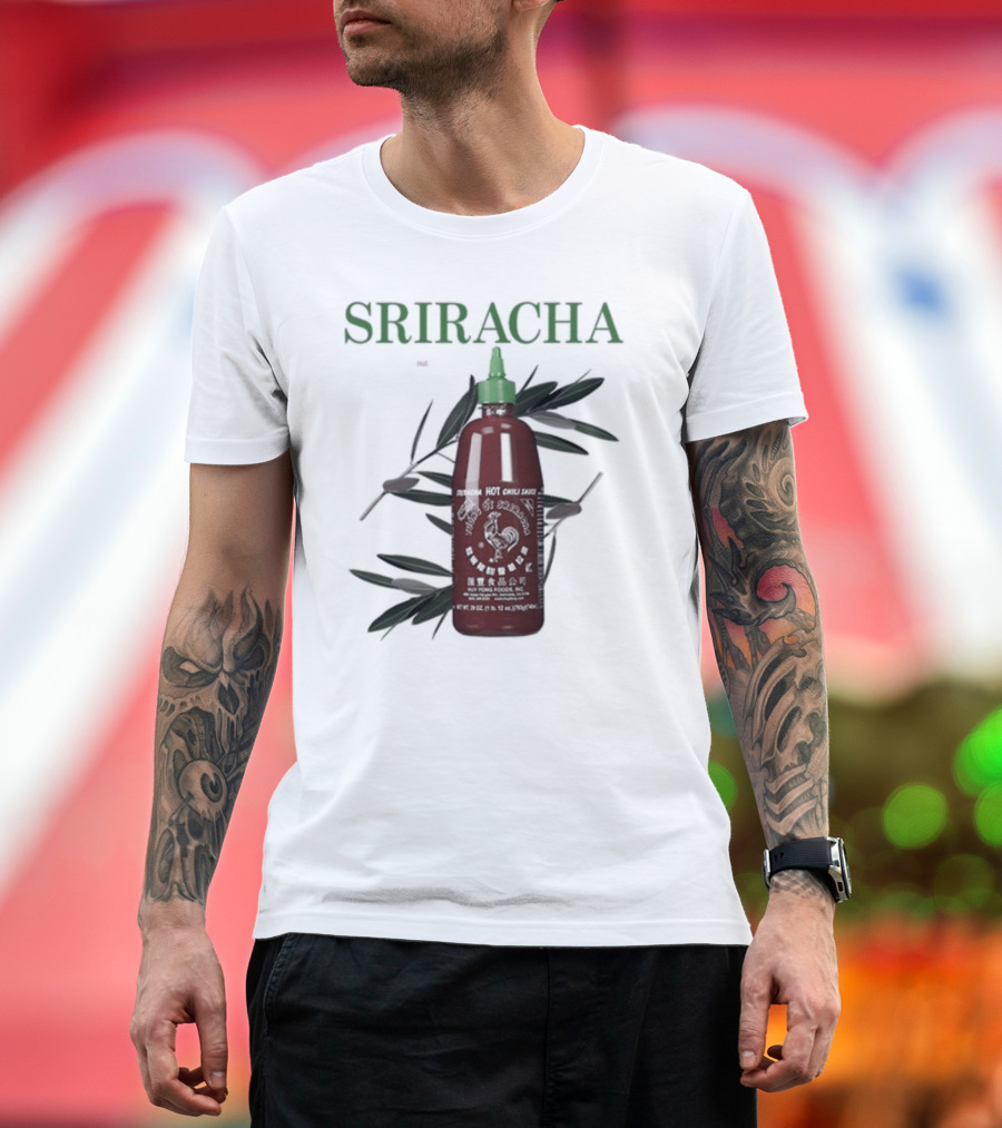Sriracha You Can Pretty Much Put It On Everything Middleclassfancy Hot Chili Sauce Bottle T-Shirt