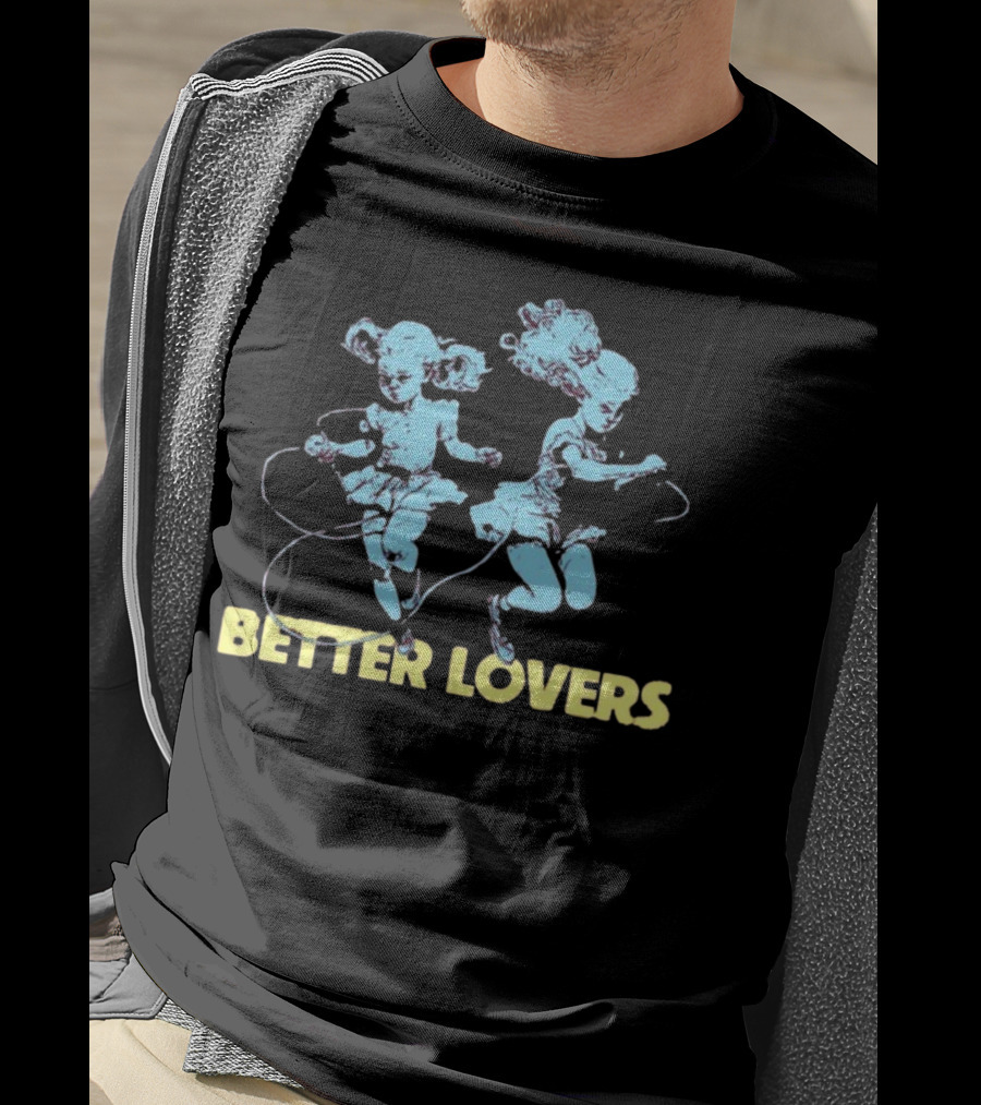 Better Lovers Band Jump Rope Dancing Dolls T-Shirt