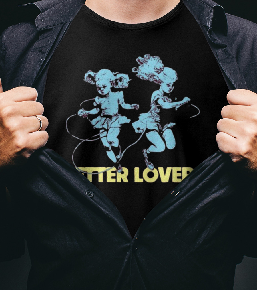 Better Lovers Band Jump Rope Dancing Dolls T-Shirt