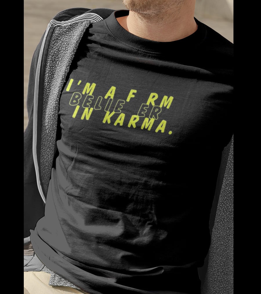 I'm A Firm Believer In Karma Distorted Text Optical Illusion T-Shirt