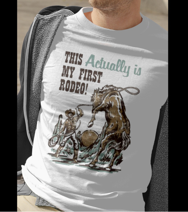 Waveygoodsco This Actually Is My First Rodeo Cowboy And Horse T-Shirt