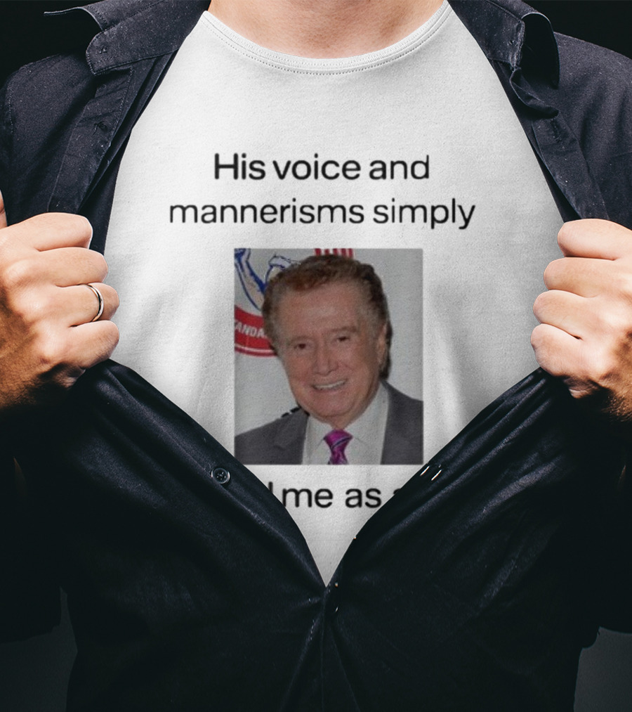 His Voice And Mannerisms Simply Thrilled Me As A Child T-Shirt