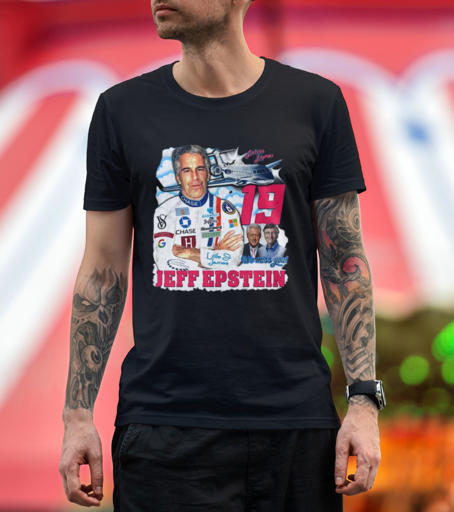Lolita Express 19 Jeff Epstein We Miss You Little St James Chase Barclays Google T-Shirt