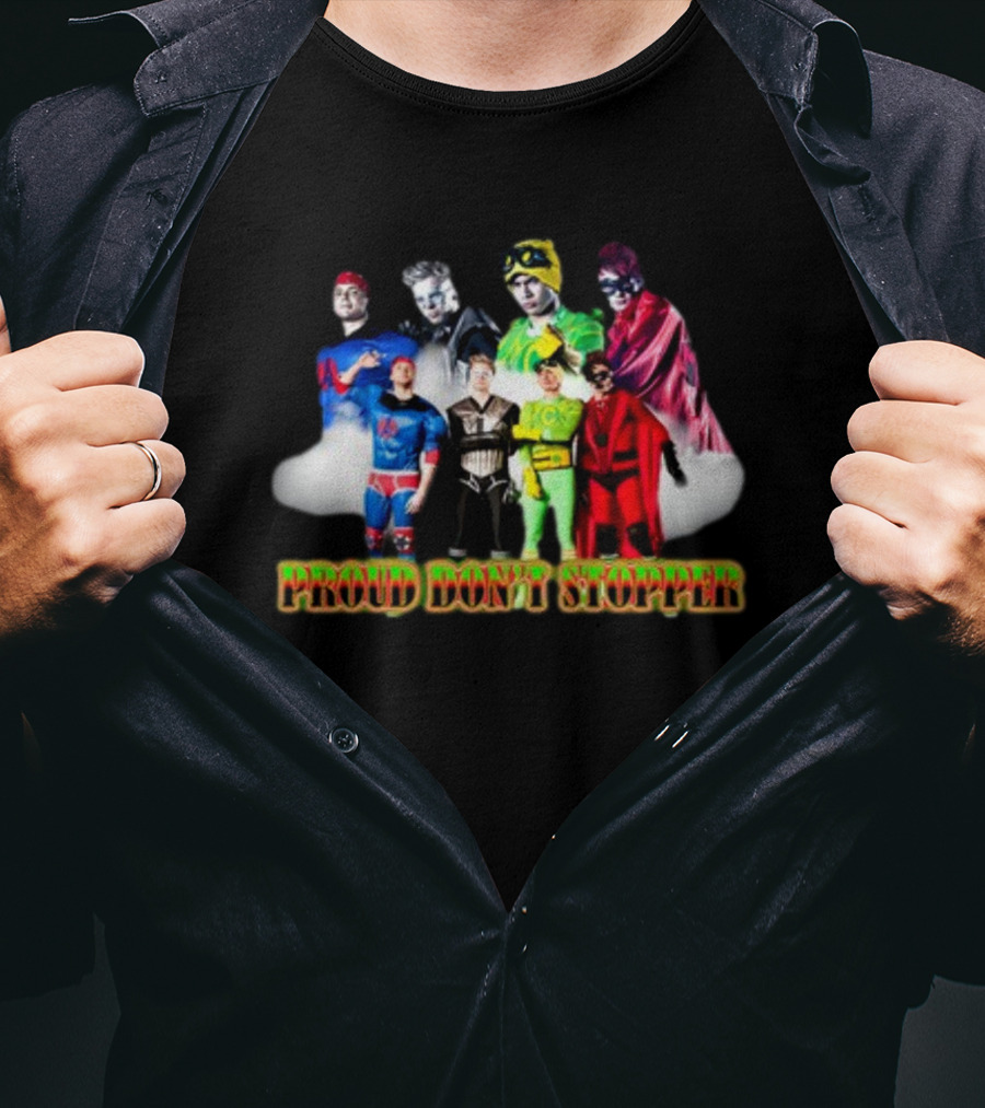 Sadstreet Superhero Team Proud Don't Stopper T-Shirt