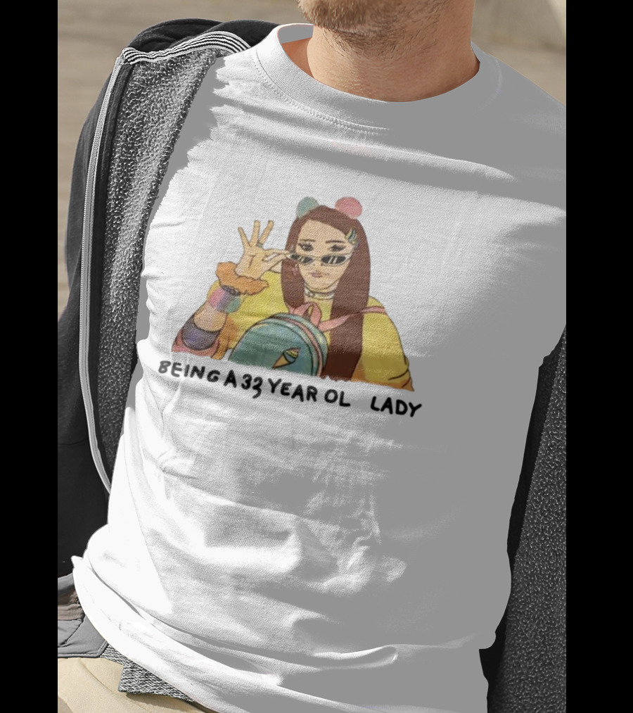 Being A 33 Year Old Lady Trendy Fashion Vibes T-Shirt