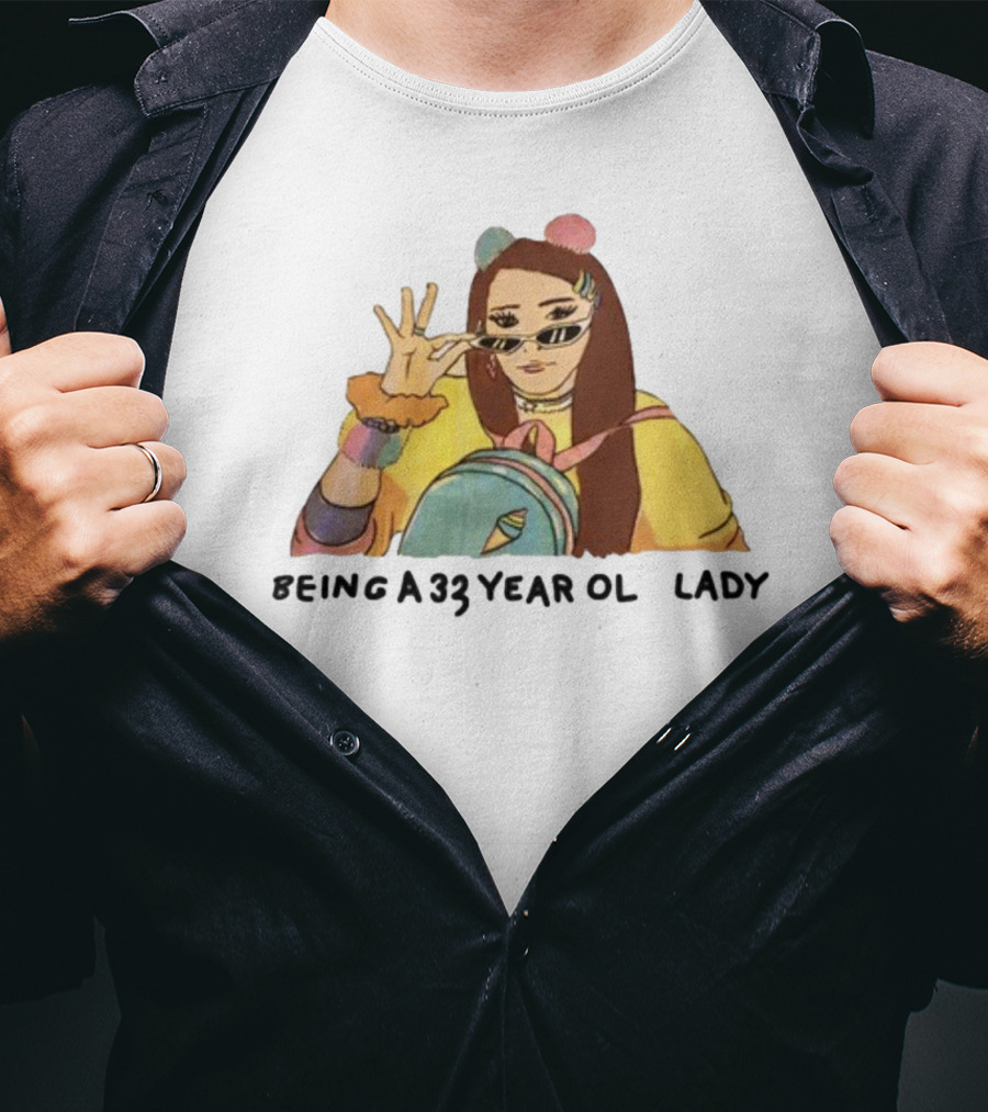 Being A 33 Year Old Lady Trendy Fashion Vibes T-Shirt