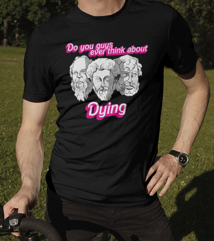Do You Guys Ever Think About Dying Philosophers Greek Statue Heads T-Shirt