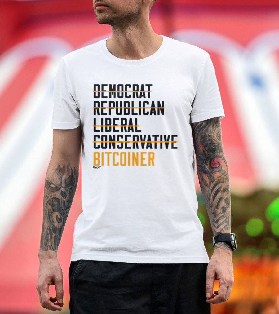 Fomo21 Democrat Republican Liberal Conservative Bitcoiner T-Shirt
