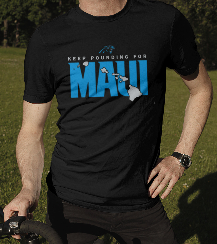 Keep Pounding For Maui Carolina Panthers Hawaii Support T-Shirt