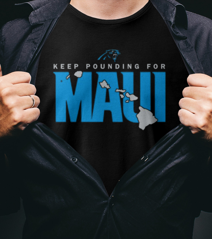 Keep Pounding For Maui Carolina Panthers Hawaii Support T-Shirt