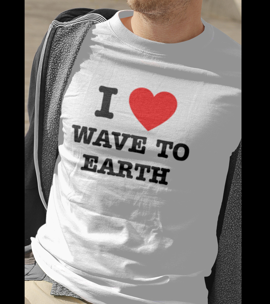 I Love Heart Wave To Earth T-Shirt