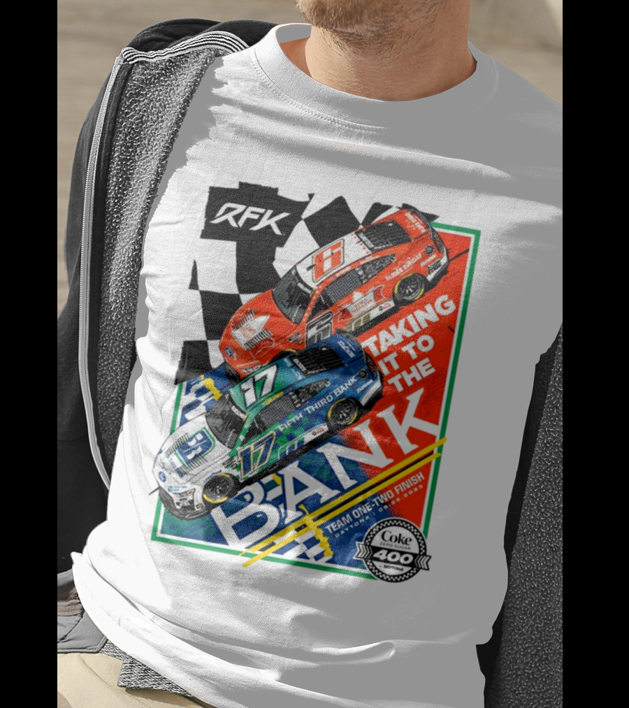 RFK Racing Taking It To The Bank Team One-Two Finish Coke 400 Daytona T-Shirt