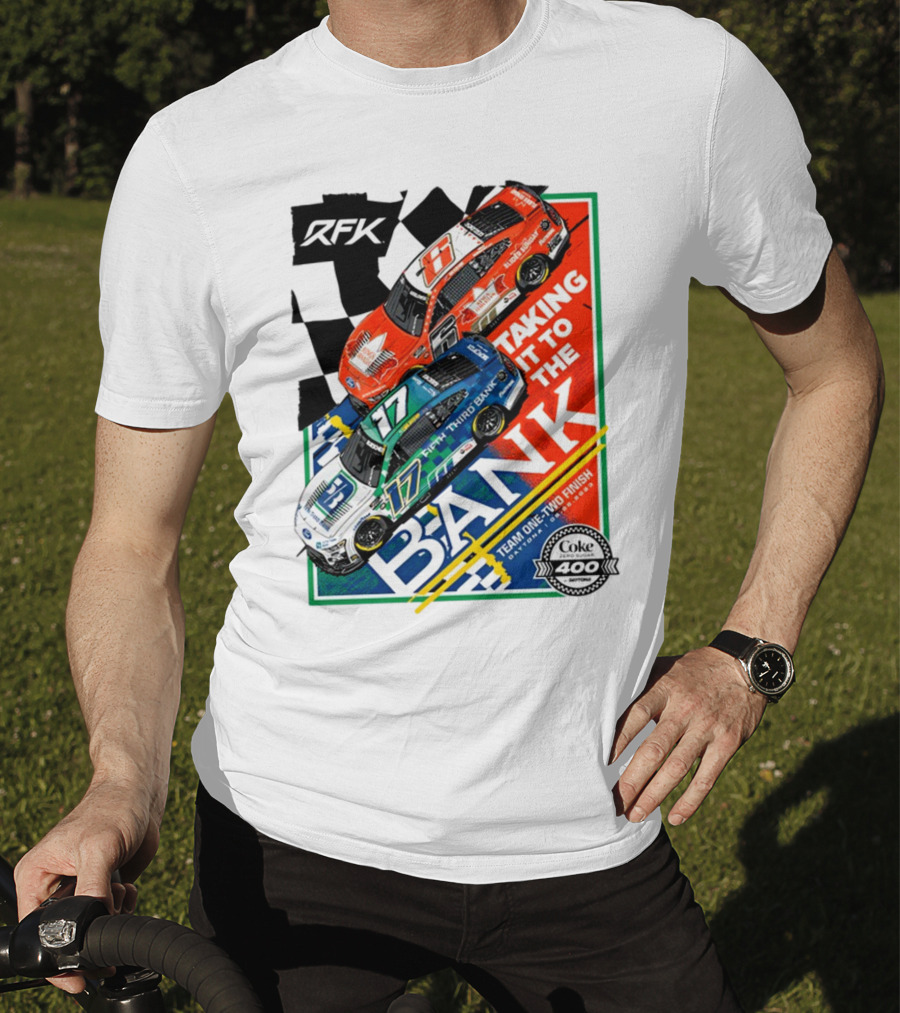 RFK Racing Taking It To The Bank Team One-Two Finish Coke 400 Daytona T-Shirt