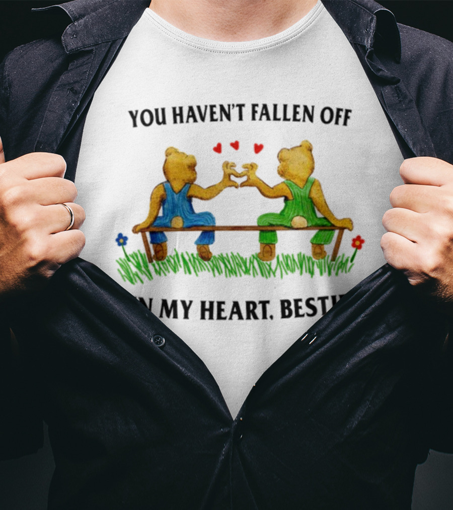 You Haven't Fallen Off In My Heart Bestie Jmcgg Bears On Bench With Hearts T-Shirt