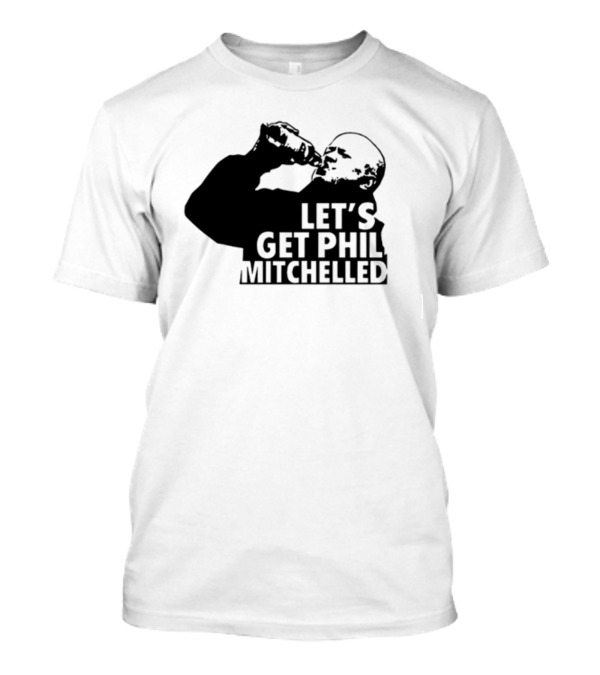 Nocontextbrits Let's Get Phil Mitchelled Drinking T-Shirt