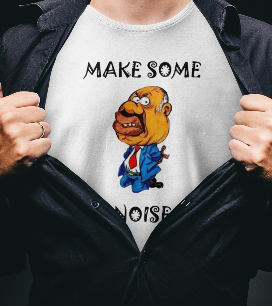MAKE SOME NOISE Angry Cartoon Character In Suit And Tie T-Shirt