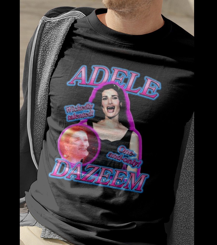 Adele Dazeem Wickedly Talented One-And-Only T-Shirt