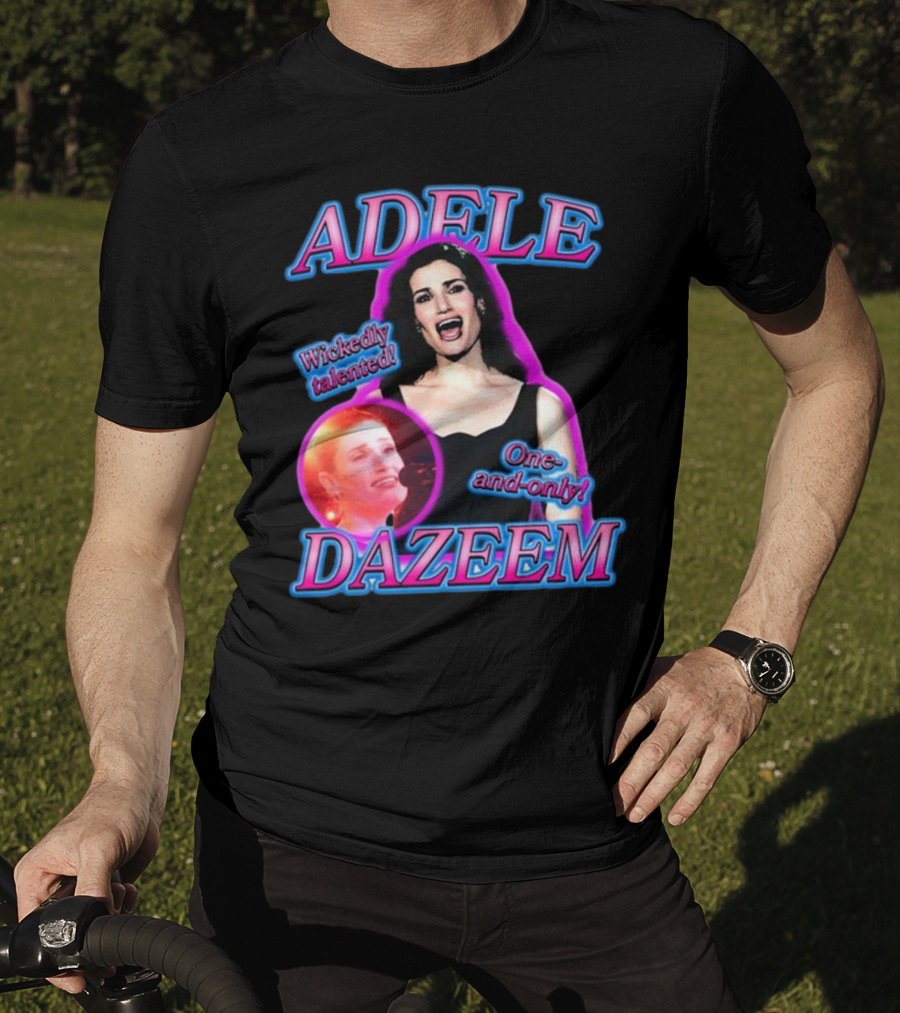 Adele Dazeem Wickedly Talented One-And-Only T-Shirt