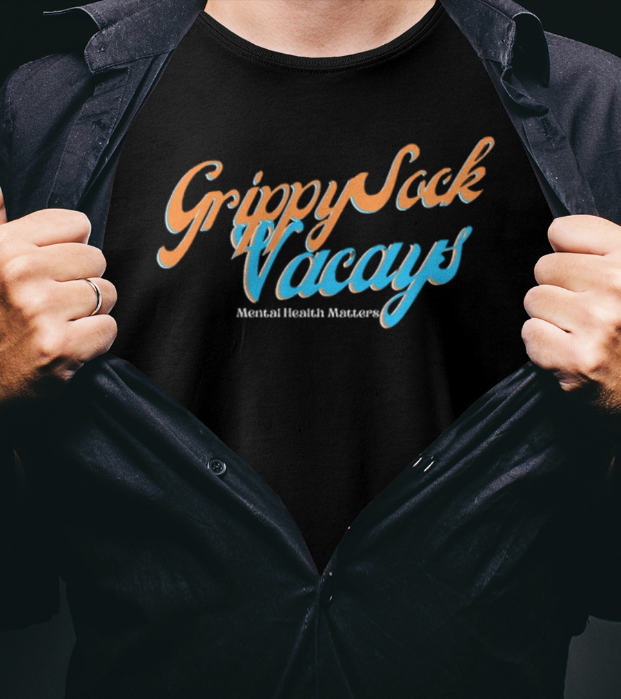 Grippy Sock Vacays Mental Health Matters T-Shirt