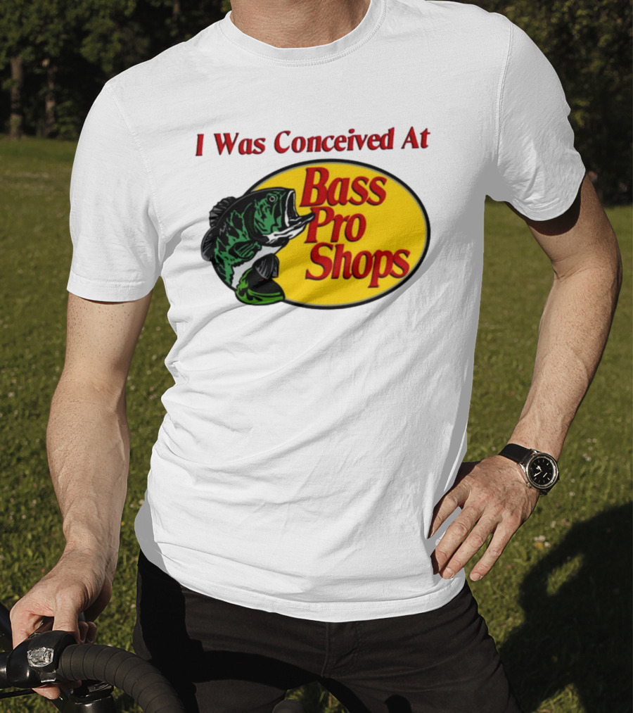 I Was Conceived At Bass Pro Shops Bass Fish T-Shirt