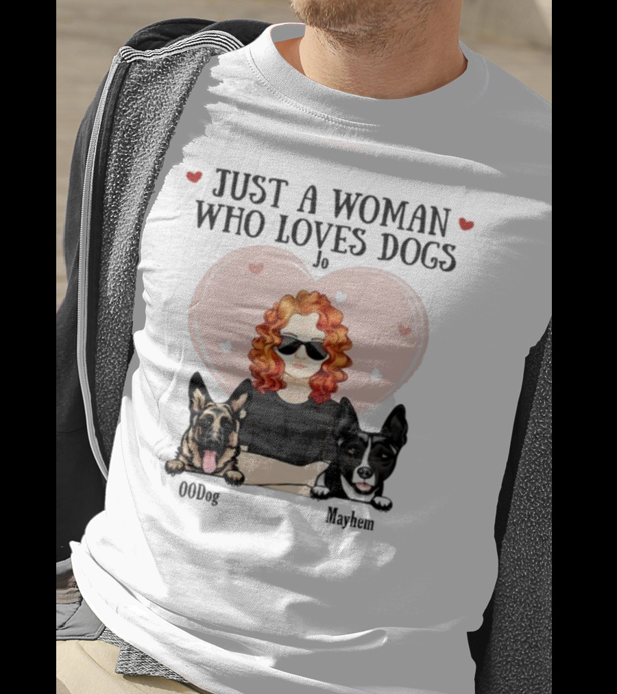 Just A Woman Who Loves Dogs Jo 00Dog Mayhem Titianred63 T-Shirt