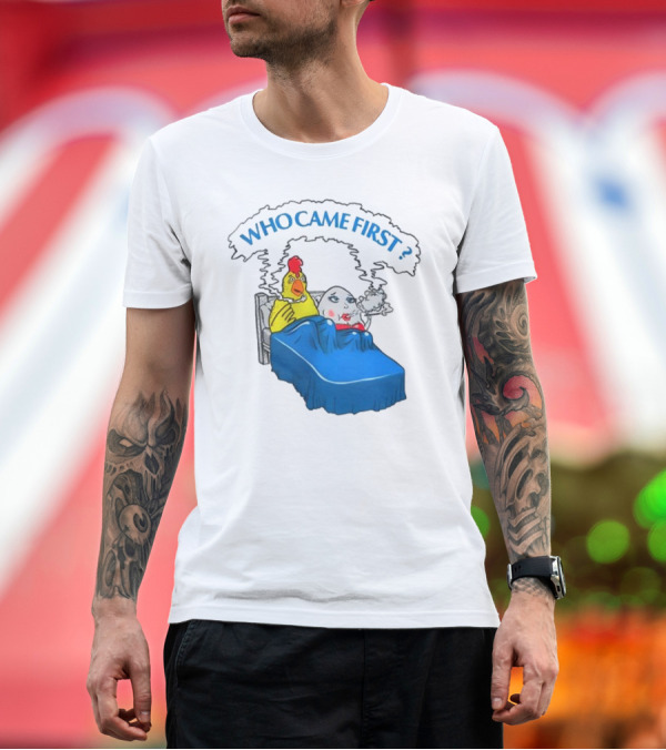 Premium T-Shirt: WHO CAME FIRST Chicken and Egg Joke T-Shirt WHO CAME FIRST Chicken and Egg Joke T-Shirt